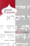 Jewish Russians: Upheavals in a Moscow Synagogue