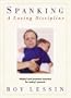 Spanking-A Loving Discipline: Helpful and Practical Answers for Today's Parents