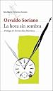 La Hora Sin Sombra (Seix Barral Biblioteca Soriano)