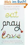 Eat, Pray, Love: One Woman's Search f...