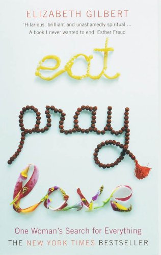 Eat, Pray, Love: One Woman