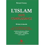 L'islam sans complaisance : Mythes et r�alit�spar Bernard Antony