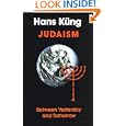 Judaism: Between Yesterday and Tomorrow (Judaism) by Hans Kung
