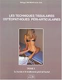 Livres Ost�opathie - Les techniques tissulaires ost�opathiques p�ri-articulaires : Tome 1, Le bassin et le traitement g�n�ral fascial