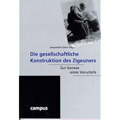 Die gesellschaftliche Konstruktion des Zigeuners: Zur Genese eines Vorurteils (Wissenschaftliche Reihe des Fritz Bauer Instituts)