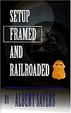 Setup, Framed and Railroaded