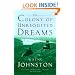 The Colony of Unrequited Dreams: A Novel