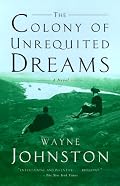 The Colony of Unrequited Dreams: A Novel