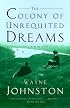 The Colony of Unrequited Dreams: A Novel