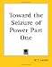 Toward the Seizure of Power Part One