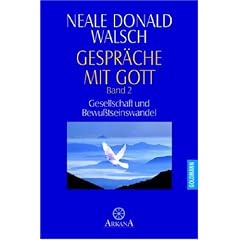 Gespräche mit Gott: Gespräche mit Gott, Bd.2, Gesellschaft und Bewußtseinswandel: Bd 2 (Gebundene Ausgabe)