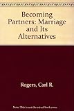 Becoming partners : marriage and its alternatives