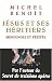 Jesus et ses heritiers : Mensonges et verites