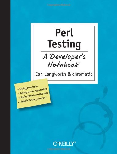 Perl Testing: A Developer's Notebook (Developers Notebook)