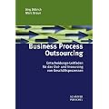 Business Process Outsourcing. Entscheidungs-Leitfaden f�r das Out- und Insourcing von Gesch�ftsprozessen