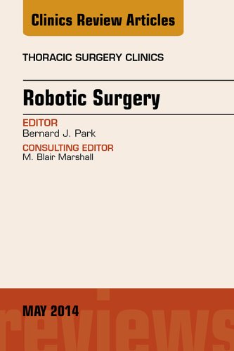 Robotic Surgery, An Issue of Thoracic Surgery Clinics, (The Clinics: Surgery)