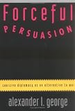 Forceful Persuasion: Coercive Diplomacy As an Alternative to War