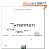 Tyrannen m�ssen nicht sein: Warum Erziehung allein nicht reicht - Auswege