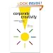 Corporate Creativity: Developing an Innovative Organization