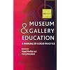 Museum and Gallery Education: A Manual of Good Practice (Professional Museum and Heritage Series)