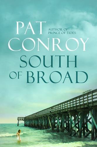 South of Broad by Conroy, Pat (2010) Hardcover