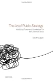  : The Art of Public Strategy: Mobilizing Power and Knowledge for the Common Good