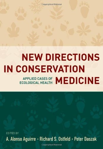 New Directions in Conservation Medicine: Applied Cases of Ecological Health (2012-06-08)