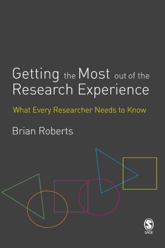 Getting the Most Out of the Research Experience: What Every Researcher Needs to Know