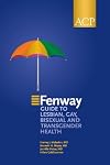 Fenway Guide to Lesbian, Gay, Bisexual & Transgender Health