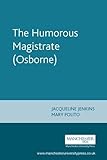 The humorous magistrate (Osborne)