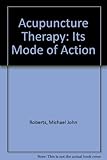 Acupuncture therapy : its mode of action