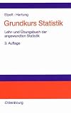 Grundkurs Statistik: Lehr- und Übungsbuch der angewandten Statistik