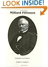 Millard Fillmore: Biography of a President