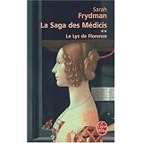 La Saga des M�dicis, Tome 2 : Le Lys de Florencepar Sarah Frydman