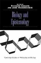 Biology and Epistemology (Cambridge Studies in Philosophy & Biology) (Cambridge Studies in Philosophy and Biology)