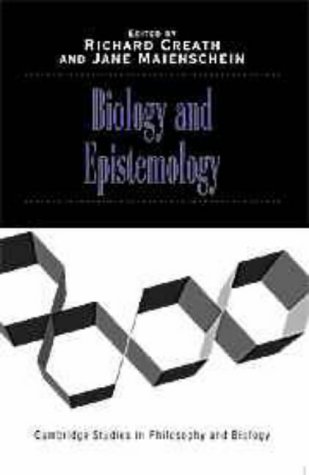 Biology and Epistemology (Cambridge Studies in Philosophy & Biology) (Cambridge Studies in Philosophy and Biology)