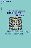 Geschichte Irans: Von der Islamisierung bis zur Gegenwart