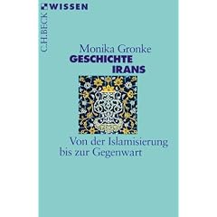 Geschichte Irans: Von der Islamisierung bis zur Gegenwart