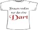 Frauen wollen nur das eine: DART; T-Shirt weiß