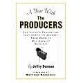 A Year with the Producers: One Actor's Exhausting (But Worth It) Journey from Cats to Mel Brooks' Mega-Hit (A Theatre Arts Book) book cover