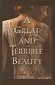 A Great and Terrible Beauty