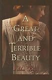 A Great and Terrible Beauty