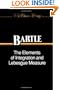 The Elements of Integration and Lebesgue Measure