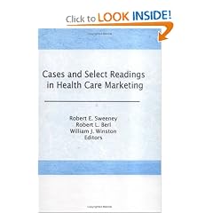 Cases and Select Readings in Health Care Marketing (Haworth Series in Marketing and Health Services Administration, No 2)