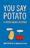 You say potato : a book about accents