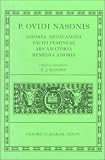 Amores, Medicamina Faciei Femineae, Ars Amatoria, Remedia Amoris (Oxford Classical Texts) image
