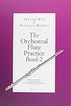 The Orchestral Flute Practice, Book 2 The Orchestral Flute Practice, Book 2