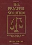 The Peaceful Solution: Yahwehs 613 Laws of Peace for All Nations, Vol. 3