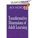 Transformative Dimensions of Adult Learning (Jossey Bass Higher and Adult Education Series)
