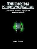 The 8051/8052 Microcontroller: Architecture, Assembly Language, and Hardware Interfacing